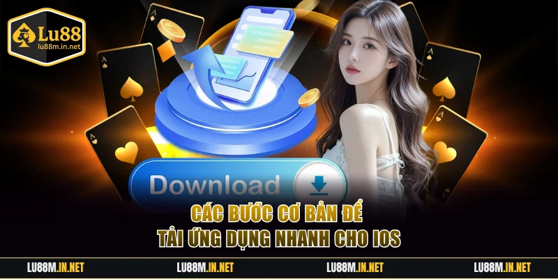Các bước cơ bản để tải ứng dụng nhanh cho iOS
